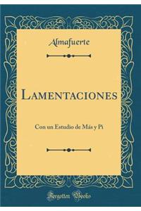 Lamentaciones: Con un Estudio de Más y Pi (Classic Reprint)