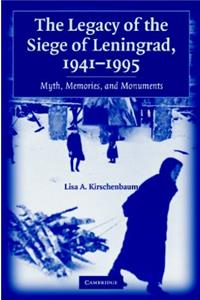 The Legacy of the Siege of Leningrad, 1941-1995