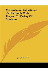 Mr. Emerson' Exhortation To His People With Respect To Variety Of Ministers