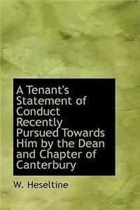 A Tenant's Statement of Conduct Recently Pursued Towards Him by the Dean and Chapter of Canterbury