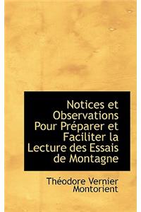 Notices Et Observations Pour Preparer Et Faciliter La Lecture Des Essais de Montagne