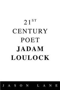 21st Century Poet Jadam Loulock