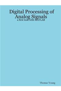 Digital Processing of Analog Signals