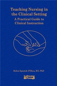 Teaching Nursing in the Clinical Setting