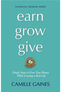 Earn, Grow, Give