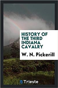 History of the Third Indiana cavalry