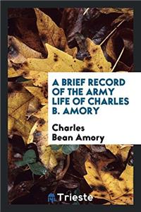 Brief Record of the Army Life of Charles B. Amory