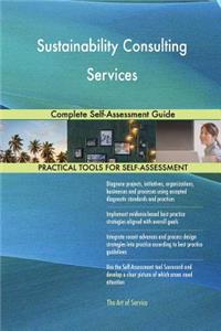 Sustainability Consulting Services Complete Self-Assessment Guide