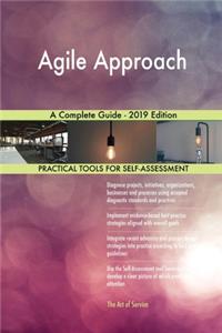 Agile Approach A Complete Guide - 2019 Edition