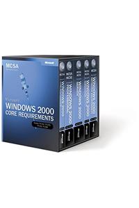 Microsoft Windows 2000 Core Requirements: MCSA Training Kit