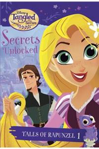 Tales of Rapunzel #1: Secrets Unlocked (Disney Tangled the Series)