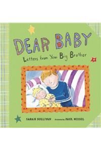 Dear Baby: Letters from Your Big Brother