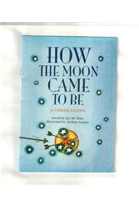 Comprehension Power Readers How the Moon Came to Be Grade Four 2004c