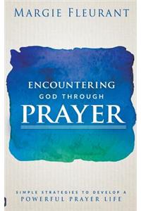 Encountering God Through Prayer