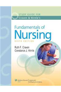 Study Guide to Accompany Craven and Hirnle's Fundamentals of Nursing: Human Health and Function