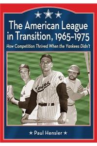 American League in Transition, 1965-1975