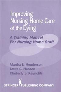 Improving Nursing Home Care of the Dying