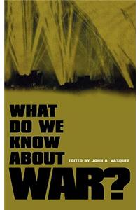 What Do We Know about War?