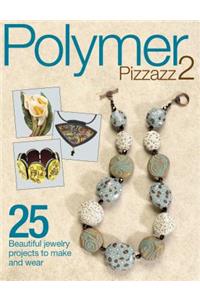 Polymer Pizzazz 2