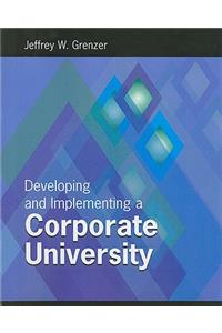 Developing and Inplementing a Corporate University