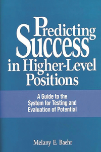 Predicting Success in Higher-Level Positions