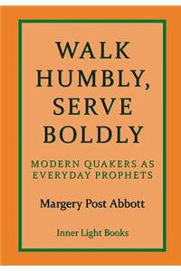 Walk Humbly, Serve Boldly