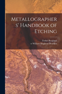 Metallographers' Handbook of Etching