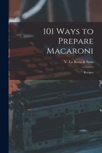 101 Ways to Prepare Macaroni