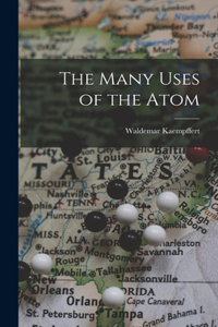 The Many Uses of the Atom