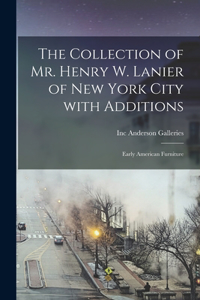 Collection of Mr. Henry W. Lanier of New York City With Additions