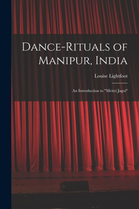 Dance-rituals of Manipur, India