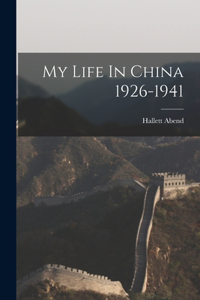 My Life In China 1926-1941