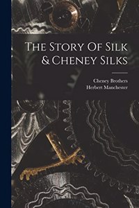 Story Of Silk & Cheney Silks