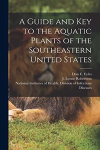 Guide and key to the Aquatic Plants of the Southeastern United States