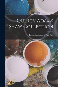 Quincy Adams Shaw Collection