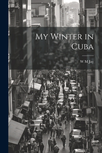 My Winter in Cuba