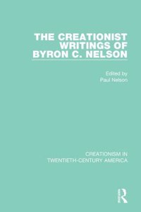 Creationist Writings of Byron C. Nelson