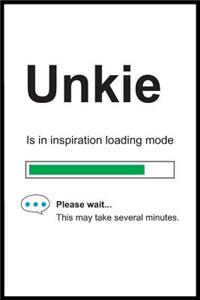 Unkie is in Inspiration Loading Mode
