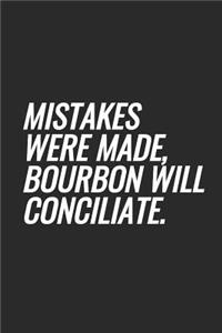 Mistakes Were Made, Bourbon Will Conciliate