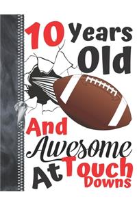 10 Years Old And Awesome At Touch Downs