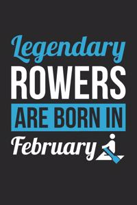 Rowing Notebook - Legendary Rowers Are Born In February Journal - Birthday Gift for Rower Diary