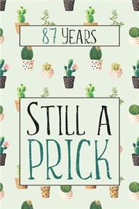 87 Years Still A Prick