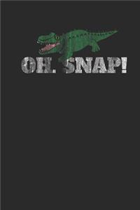 Oh. Snap!