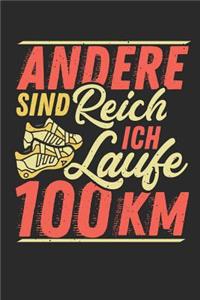 Andere sind Reich ich Laufe 100 KM