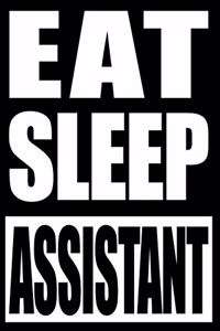 Eat Sleep Assists Notebook for an Assistant Principal, Medium Ruled Journal