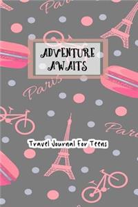 Adventure Awaits Travel Journal For Teens