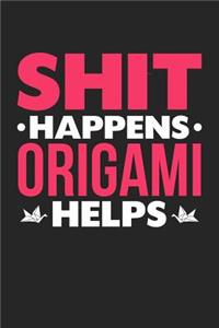 Shit Happens Origami Helps