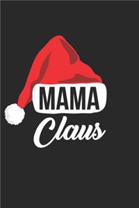 Christmas Notebook 'Mama Claus' - Mama Claus Mom Funny Christmas Family - Christmas Journal - Christmas Diary