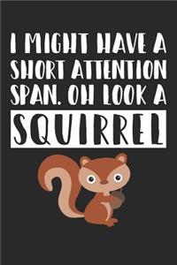 ADHD Notebook - I Might Have a Short Attention Span Look a Squirrel - ADHD Journal