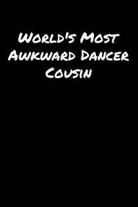 World's Most Awkward Dancer Cousin